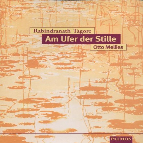 Am Ufer der Stille. Cassette. (9783491911086) by Tagore, Rabindranath; Lornez, Karin; Mellies, Otto