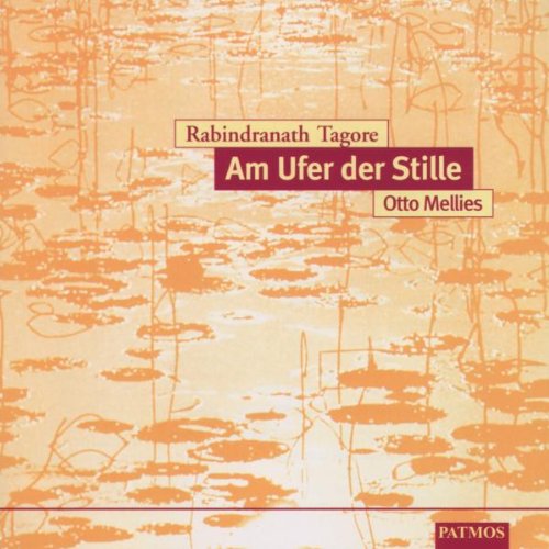 Am Ufer der Stille, 1 Audio-CD - Tagore, Rabindranath; Lorenz, Karin; Mellies, Otto