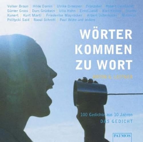 Wörter kommen zu Wort. CD. 50 Gedichte aus 10 Jahren DAS GEDICHT. - Anton G. Leitner