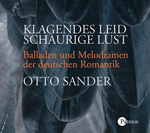 Stock image for Klagendes Leid - schaurige Lust . Balladen und Melodramen der deutschen Romantik. CD for sale by medimops