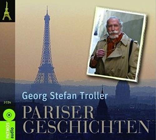 Pariser Geschichten: Autorenlesung - Troller, Georg Stefan