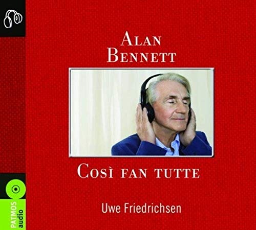 Cosi fan tutte: Gekürzte Lesung - Bennett, Alan