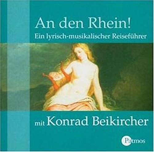 9783491930018: An den Rhein! CD: Ein lyrisch-musikalischer Reisefhrer