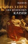 Stock image for Das Leben der rmischen Kaiser. C. Sueton Tranquillus. Hrsg. und bers. von Hans Martinet for sale by Mephisto-Antiquariat