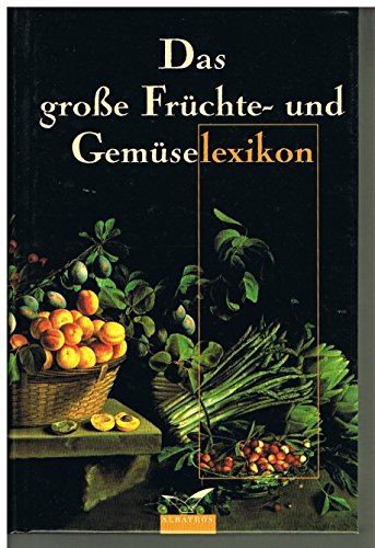 9783491960664: Das groe Frchte- und Gemselexikon