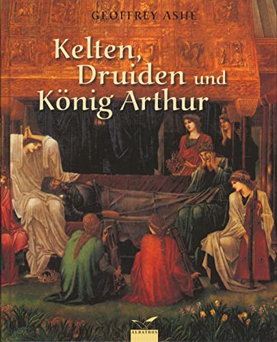 Kelten, Druiden und König Arthur. Mythologie der Britischen Inseln. - Ashe, Geoffrey