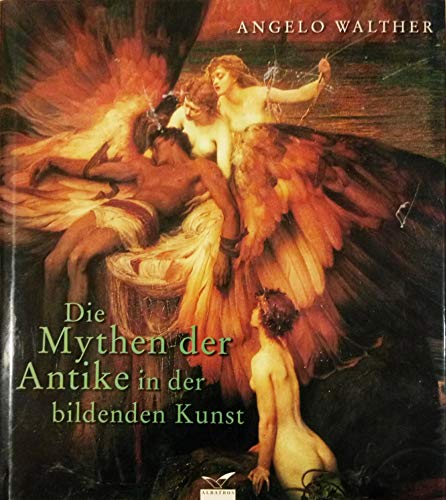 Die Mythen der Antike in der bildenden Kunst. - Walther, Angelo