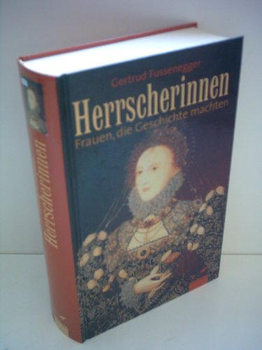 Imagen de archivo de Herrscherinnen - Frauen, die Geschichte machten a la venta por Sammlerantiquariat