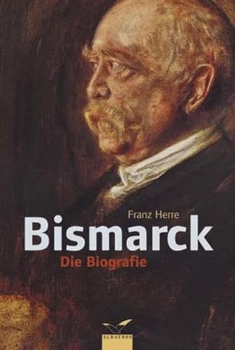 Beispielbild fr Bismarck. Die Biografie zum Verkauf von medimops