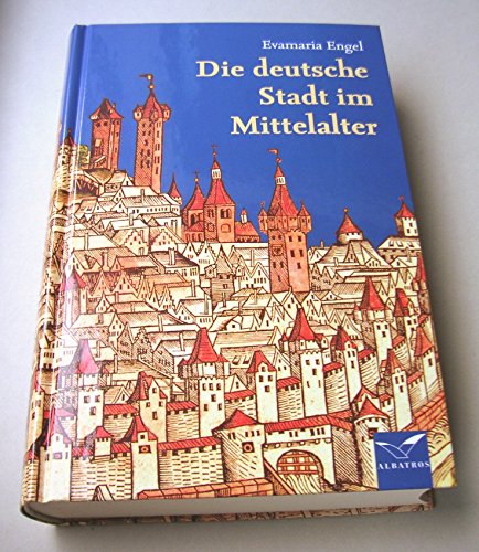 Beispielbild fr Die deutsche Stadt im Mittelalter zum Verkauf von medimops