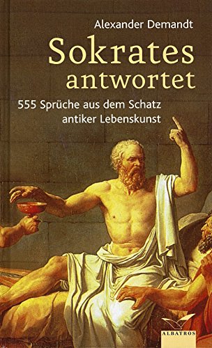 Imagen de archivo de Sokrates Anwortet 555 Sprche Aus Dem Schatz Antiker Lebenskunst a la venta por Hamelyn