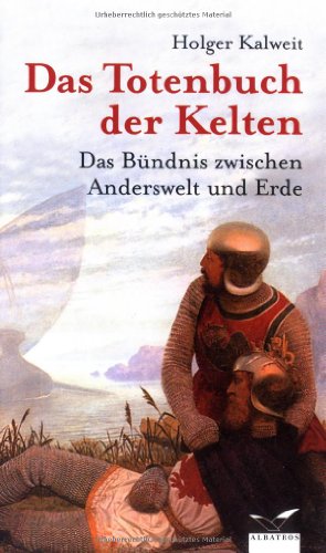 9783491961777: Das Totenbuch der Kelten: Das Bndnis zwischen Anderswelt und Erde