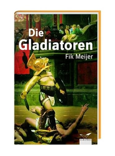 Beispielbild fr Die Gladiatoren zum Verkauf von medimops