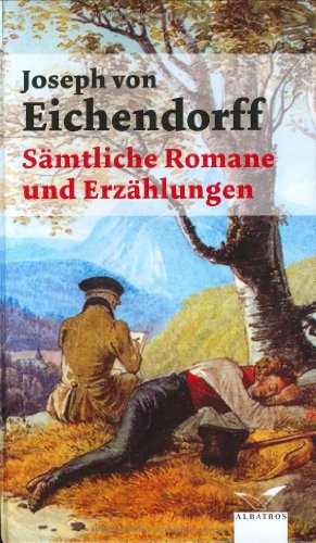 Sämtliche Romane und Erzählungen - Eichendorff, Joseph von