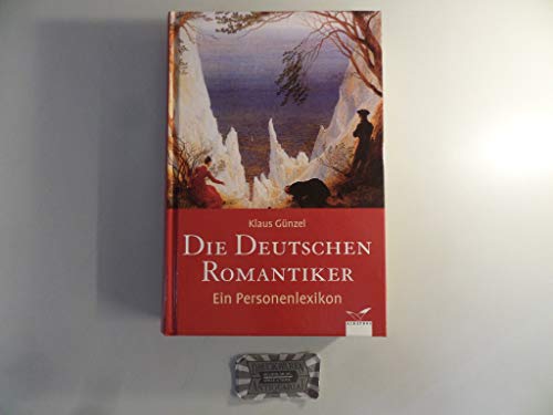Beispielbild fr Die Deutschen Romantiker: 125 Lebenslufe. Ein Personenlexikon zum Verkauf von medimops