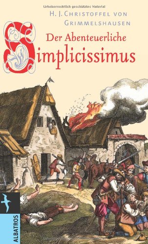 Stock image for Der abenteuerliche Simplicissimus / Vollstndige Ausgabe. Nach dem Erstdruck des Simplicissimus Teutsch 1668 und der Continuatio von 1669 for sale by medimops