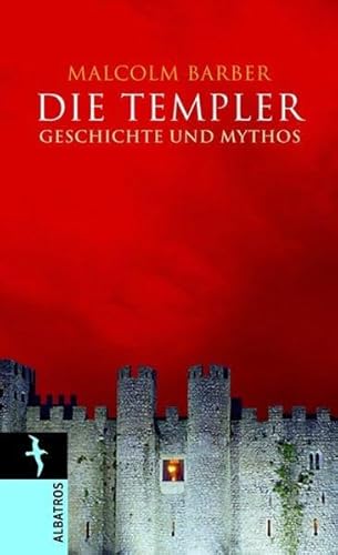 Stock image for Die Templer: Geschichte und Mythos for sale by medimops