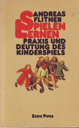 Beispielbild fr Spielen, lernen : Praxis u. Deutung d. Kinderspiels. zum Verkauf von medimops