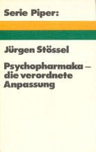 Beispielbild fr Psychopharmaka, die verordnete Anpassung. zum Verkauf von Versandantiquariat Felix Mcke