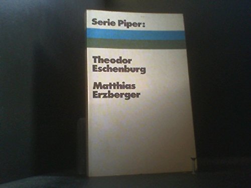 9783492003391: Matthias Erzberger;: Der grosse Mann des Parlamentarismus und der Finanzreform (Serie Piper, 39) (German Edition)