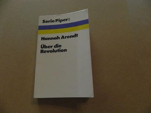 Über die Revolution. Serie Piper ; 76 - Arendt, Hannah.