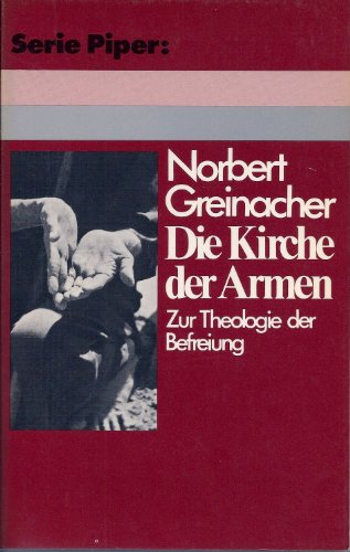 Stock image for Die Kirche der Armen. Zur Theologie der Befreiung for sale by Versandantiquariat Felix Mcke