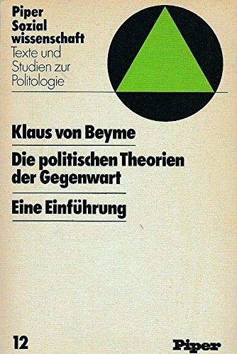 Imagen de archivo de Die politischen Theorien der Gegenwart: Eine Einfu hrung (Serie Piper) (German Edition) a la venta por ThriftBooks-Dallas