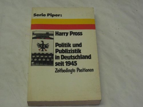 Stock image for Politik und Publizistik in Deutschland seit 1945. Zeitbedingte Positionen for sale by Kultgut