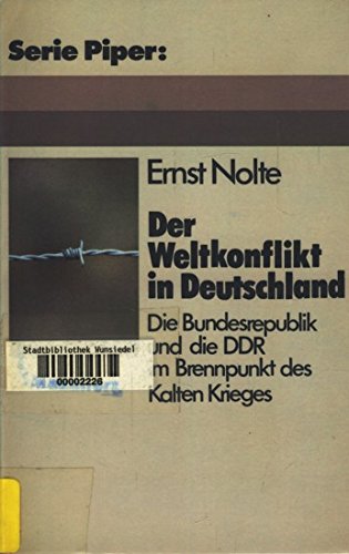 Der Weltkconflikt in Deutschland: Die Bundesrepublik Und Die DDR Im Brennpunkt Des Kalten Krieges...