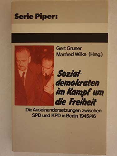 9783492005265: Sozialdemokraten im Kampf um die Freiheit , Die Auseinandersetzungen zwischen SPD und KPD in Berlin 1945 / 46 ,