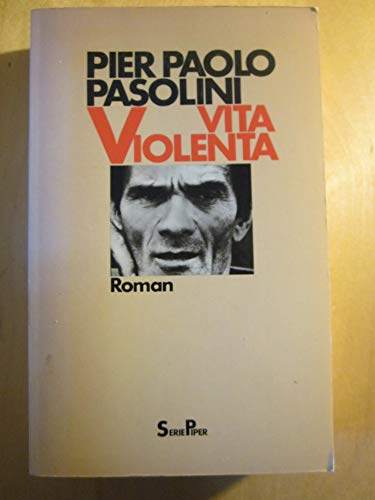 Vita violenta : Roman. [Aus d. Ital. von Gur Bland], Serie Piper , Bd. 240 - PASOLINI, Pier Paolo