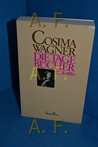 Die Tagebücher / Die Tagebücher 1878-1880 - Wagner, Cosima, Martin Gregor-Dellin und Dietrich Mack