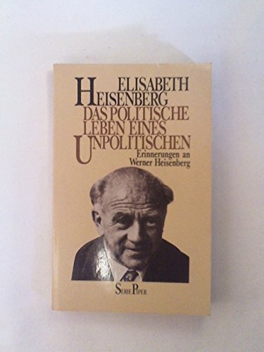 Imagen de archivo de Das politische Leben eines Unpolitischen. Erinnerungen an Werner Heisenberg. a la venta por medimops