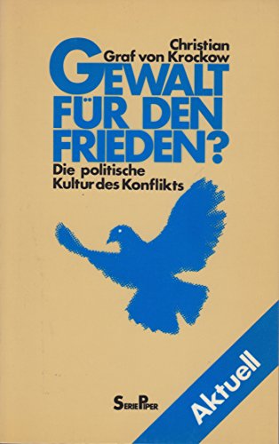 Beispielbild fr Gewalt fr den Frieden - Die politische Kultur des Konflikts zum Verkauf von Der Bcher-Br