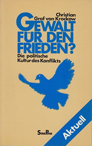 Stock image for Gewalt fr den Frieden - Die politische Kultur des Konflikts for sale by Der Bcher-Br