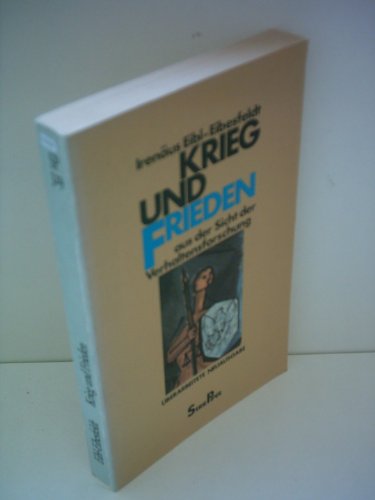 Irenäus Eibl-Eibesfeldt: Krieg und Frieden aus der Sicht der Verhaltensforschung