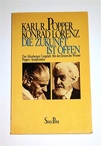 Die Zukunft ist offen: Das Altenberger GespraÌˆch : mit den Texten des Wiener Popper-Symposiums (Serie Piper) (German Edition) (9783492006408) by Popper, Karl Raimund