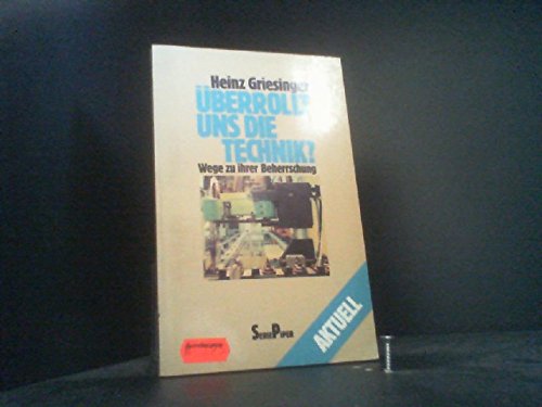 Beispielbild fr berrollt uns die Technik? : Wege zu ihrer Beherrschung. Serie Piper , 413 zum Verkauf von Hbner Einzelunternehmen