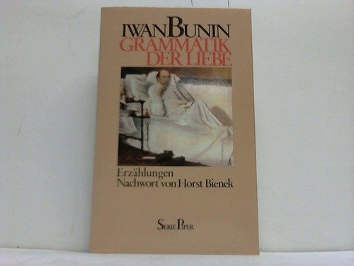 Grammatik der Liebe. Erzählungen - Bunin, Iwan