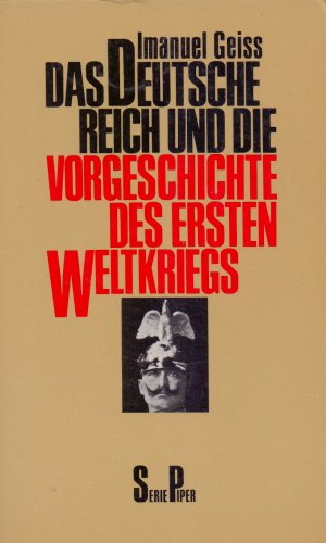 Imagen de archivo de Das deutsche Reich und die Vorgeschichte des Ersten Weltkrieges a la venta por Bernhard Kiewel Rare Books