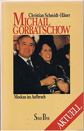 Stock image for Michael Gorbatschow. Moskau im Aufbruch. for sale by Bernhard Kiewel Rare Books