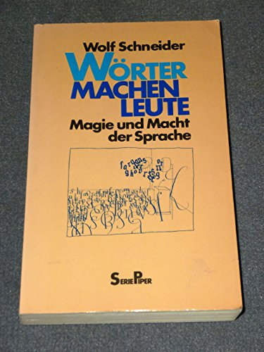 Wörter machen Leute Magie u. Macht d. Sprache - Schneider, Wolf