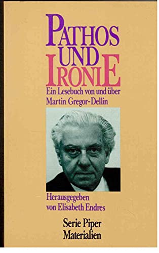 Beispielbild fr Pathos und Ironie. Ein Lesebuch von und ber Martin Gregor - Dellin zum Verkauf von Versandantiquariat Kerzemichel