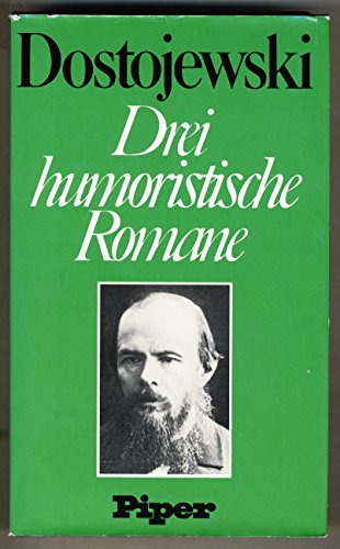 9783492016315: Drei Humoristische Romane. Onkelchens Traum / Das Gut Stepantschikowo / Der ewige Gatte