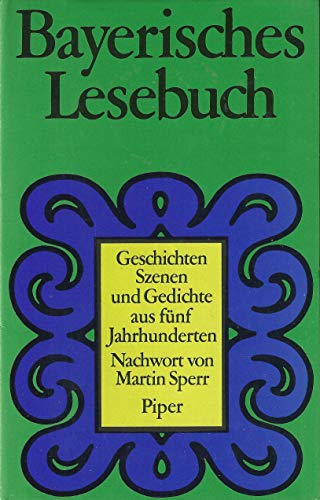 Stock image for BAYERISCHES LESEBUCH Geschichten Szenen und Gedichte aus fuenf Jahrhunderten for sale by German Book Center N.A. Inc.