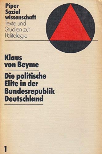 Stock image for Die politische Elite in der Bundesrepublik Deutschland (Piper-Sozialwissenschaft ; Bd. 1 : Texte und Studien zur Politologie) (German Edition) for sale by Better World Books