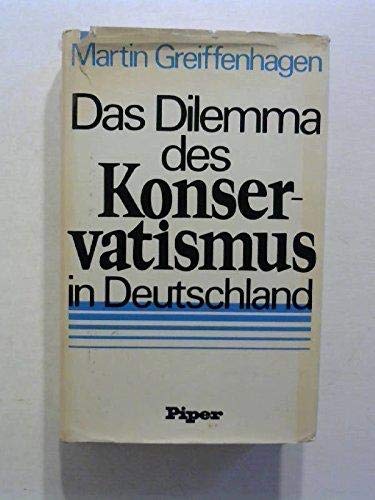 Beispielbild fr Das Dilemma des Konservatismus in Deutschland. zum Verkauf von Antiquariat Lesekauz Barbara Woeste M.A.
