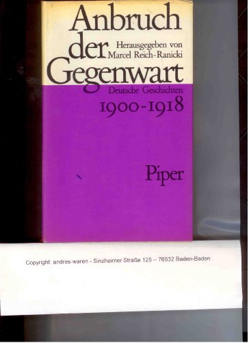 Beispielbild fr Anbruch der Gegenwart; deutsche Geschichten 1900-1918 (German Edition) zum Verkauf von HPB Inc.