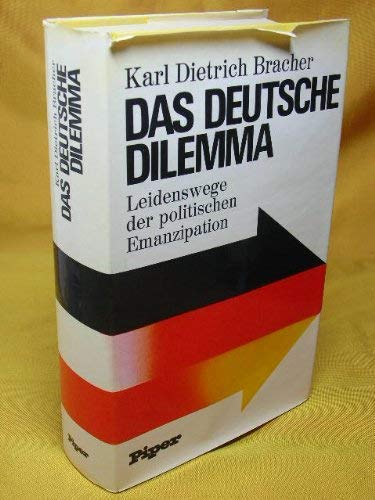 Das deutsche Dilemma Leidenswege d. polit. Emanzipation - Bracher, Karl Dietrich