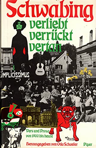 Stock image for Schwabing, verliebt, verrückt, vertan. Vers und Prosa von 1900 bis heute [Hardcover] Schaefer, Odo for sale by tomsshop.eu